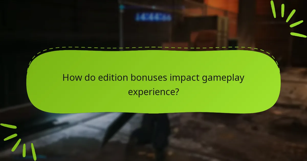 What issues do players encounter with edition bonuses?