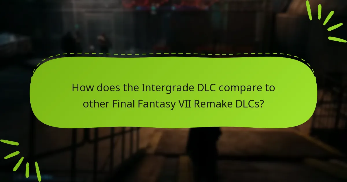 What content is included in the Final Fantasy VII Remake Intergrade DLC?