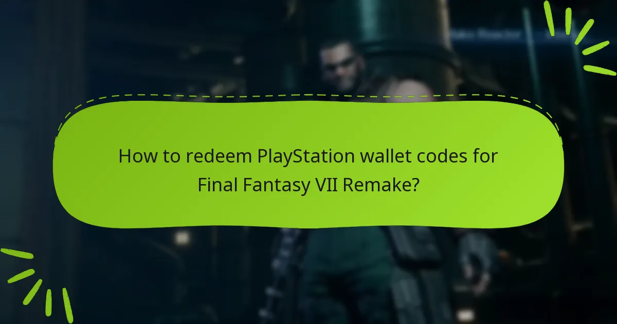 How to redeem PlayStation wallet codes for Final Fantasy VII Remake?