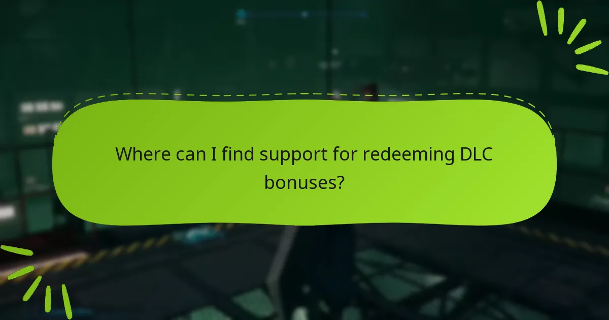 Where can I find support for redeeming DLC bonuses?
